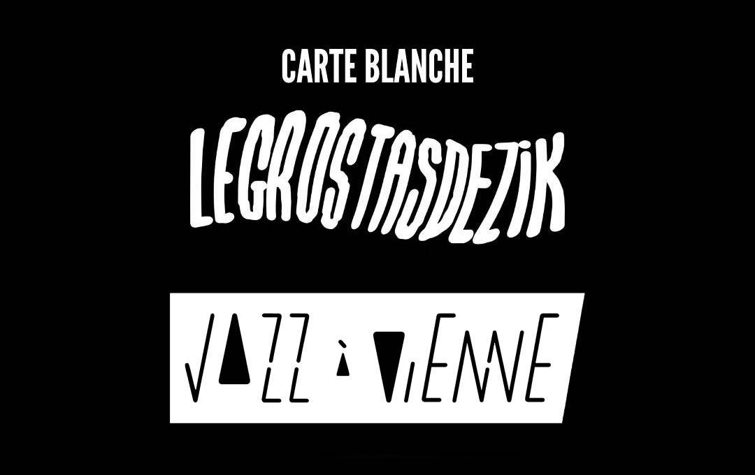 carte-blanche-Grostasdezik-Jazz-Vienne-4juillet2024